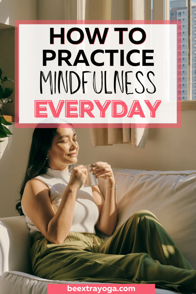 How to practice mindfulness everyday Pinterest pin.