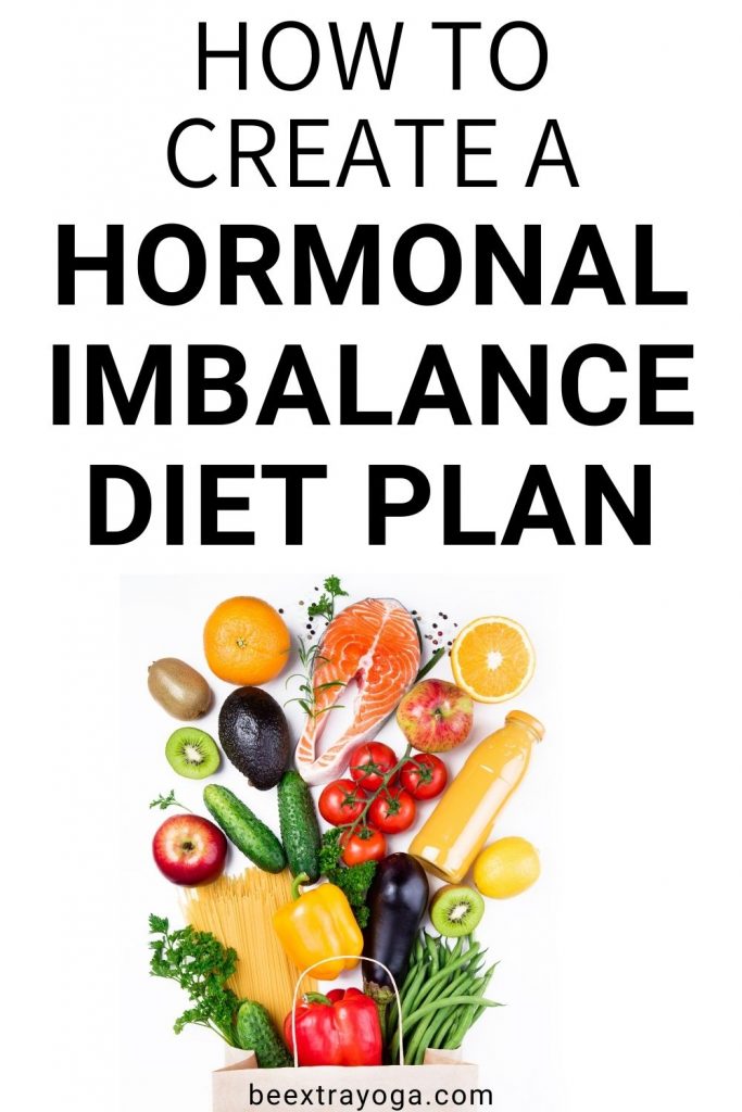 How to create a hormonal imbalance diet plan.
