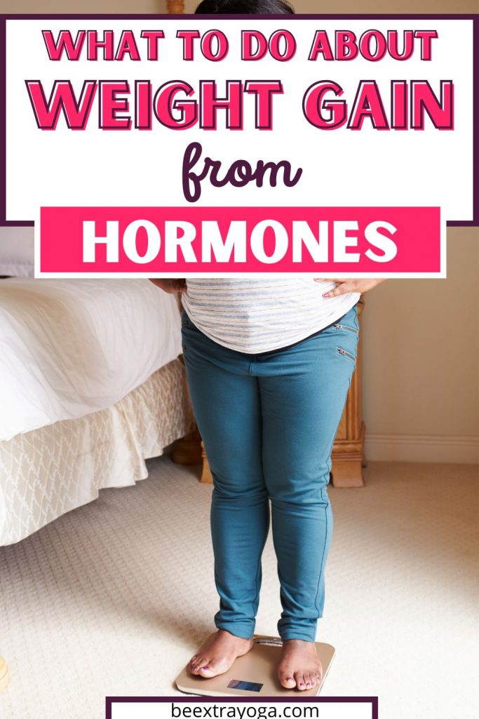 What to do about weight gain from hormones.