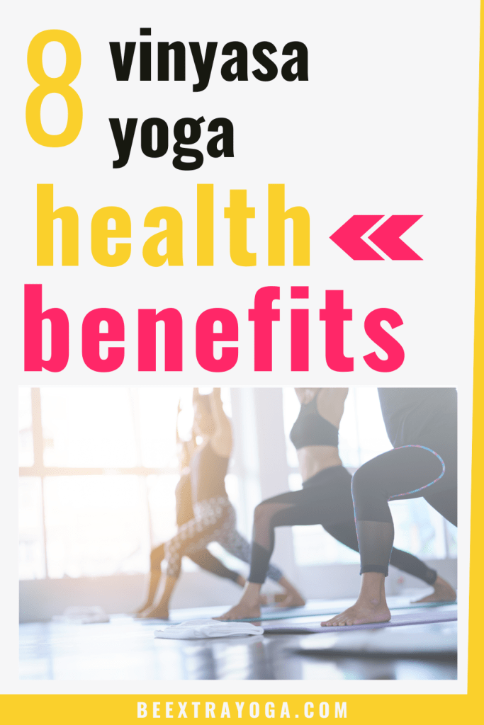 Vinyasa yoga health benefits.