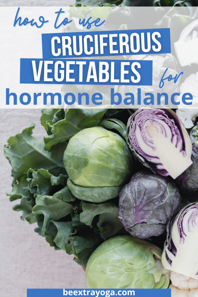 How to use cruciferous vegetables for hormone balance.