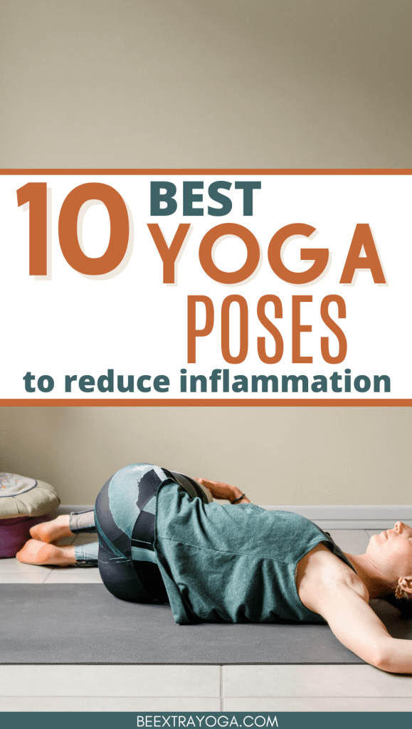 Best yoga poses to reduce inflammation.